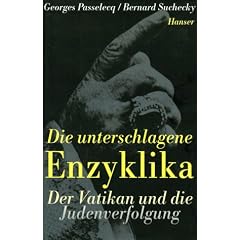Die unterschlagene Enzyklika: Der Vatikan und die Judenverfolgung