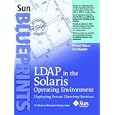 LDAP in the Solaris Operating Environment: Deploying Secure Directory Services (Sun...