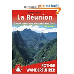 La Reunion: Frankreichs Wanderparadies im Indischen Ozean. 52 ausgew�hlte Wanderungen