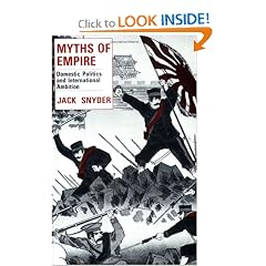 Myths of Empire: Domestic Politics and International Ambition (Cornell Studies in Security Affairs)