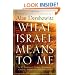 What Israel Means to Me: By 80 Prominent Writers, Performers, Scholars, Politicians, and Journalists