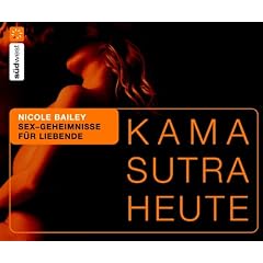 Kamasutra heute: Sex-Geheimnisse f�r Liebende