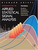 Introduction to Applied Statistical Signal Analysis, Third Edition: Guide to Biomedical and Electrical Engineering Applications (Biomedical Engineering)