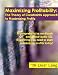Maximizing Profitability:  The Theory of Constraints Approach to Maximizing Profits