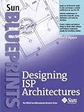 Designing ISP Architectures (Sun Blueprints)