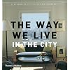 The Way We Live: In the City