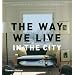 The Way We Live: In the City
