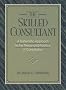 The Skilled Consultant: A Systematic Approach to the Theory and Practice of Consultation