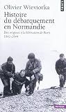 Histoire du débarquement en Normandie : Des origines à la libération de Paris (1941-1944)