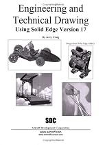 Engineering and Technical Drawing Using Solid Edge Version 17