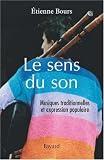 Le sens du son : Musiques traditionnelles et expression populaire