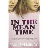 In The Mean Timeby Paul Tremblay
