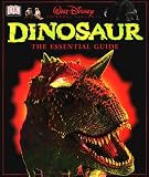 Disney's Dinosaur! The Essential Guide