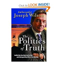 The Politics of Truth: Inside the Lies that Led to War and Betrayed My Wife's CIA Identity: A Diplomat's Memoir