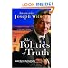 The Politics of Truth: Inside the Lies that Led to War and Betrayed My Wife's CIA Identity: A Diplomat's Memoir