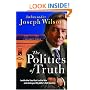 The Politics of Truth: Inside the Lies that Led to War and Betrayed My Wife's CIA Identity: A Diplomat's Memoir
