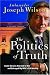The Politics of Truth: Inside the Lies that Led to War and Betrayed My Wife's CIA Identity: A Diplomat's Memoir