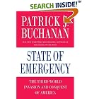 Click here to buy State of Emergency: The Third World Invasion and Conquest of America by  Patrick J. Buchanan.
