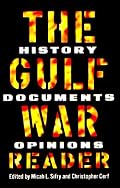 Gulf War Reader: History, Documents,Opinions