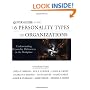Quick Guide to the 16 Personality Types in Organizations: Understanding Personality Differences in the Workplace