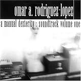 Omar Rodriguez Lopez - A Manual Dexterity: Soundtrack, Vol. 1