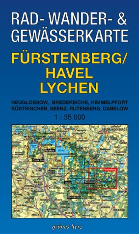 Gr&uuml;nes Herz F&uuml;rstenberg/Havel, Lychen 1 : 35 000 Rad-, Wander- und Gew&auml;sserkarte: Mit Neuglobsow, Bredereiche, Himmelpfort, K&uuml;strinchen, Beenz, Ru ...