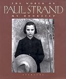 Revue Aperture  / Paul Strand: The World on My Doorstep, the Years 1950 to 1976