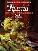 Rossini. Bonvivant und Gourmet