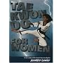 Tae Kwon Do for Women by Jennifer Lawler