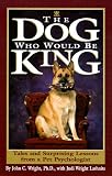 The Dog Who Would Be King