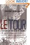 Le Tour: A History of the Tour De France
