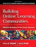 Building Online Learning Communities: Effective Strategies for the Virtual Classroom (Josse Bass Higher and Adult Education)