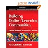 Building Online Learning Communities: Effective Strategies for the Virtual Classroom