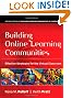 Building Online Learning Communities: Effective Strategies for the Virtual Classroom (Josse Bass Higher and Adult Education)