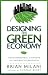 Designing the Green Economy: The Postindustrial Alternative to Corporate Globalization