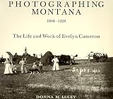 Review Mountain Press Publishing Company  / Photographing Montana 1894-1928: The Life and Work of Evelyn Cameron