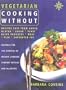 Vegetarian Cooking Without