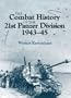 The Combat History of the 21st Panzer Division, 1943-45