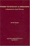 Winery Technology and Operations:A Handbook for Small Wineries