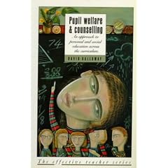 Pupil Welfare and Counselling (The Effective Teacher)