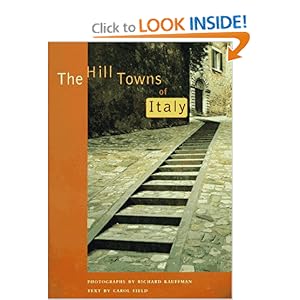 The Hill Towns of Italy Carol Field and Richard Kauffman