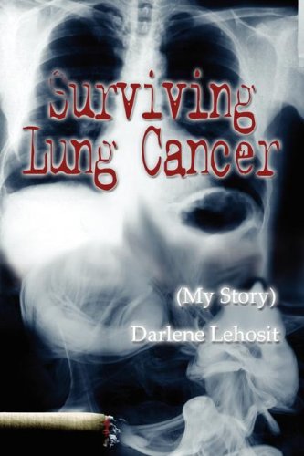 Surviving Lung Cancer: (My Story)