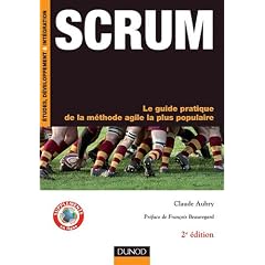 Scrum : Le guide pratique de la m�thode agile la plus populaire - 2�me �dition