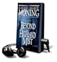 Beyond the Highland Mist [With Earbuds] (Playaway Adult Fiction)