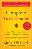 The Complete TurtleTrader: How 23 Novice Investors Became Overnight Millionaires