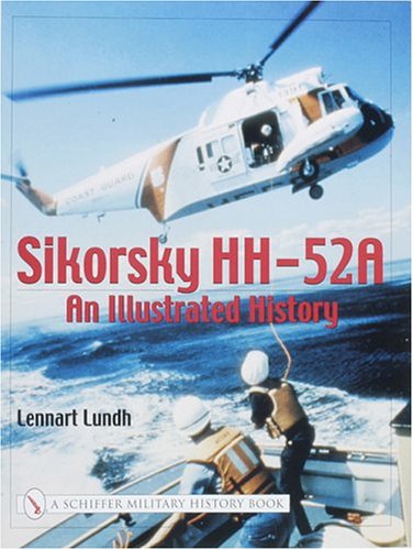 sikorsky hh 52a an illustrated history schiffer military history book