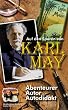 Auf den Spuren von Karl May: Abenteurer, Autor & Autodidakt [VHS]