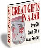Great Gifts In A Jar: Gift-giving has never been this much fun and so easy-Over 200 recipes!