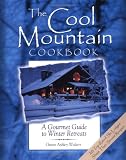 The Cool Mountain Cookbook: A Gourmet Guide to Winter Retreats