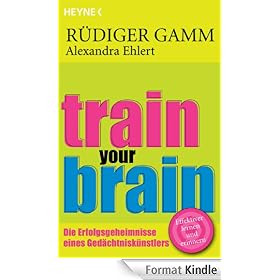 Train your brain: Die Erfolgsgeheimnisse eines Ged�chtnisk�nstlers